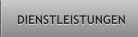 DIENSTLEISTUNGEN DIENSTLEISTUNGEN