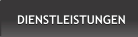 DIENSTLEISTUNGEN DIENSTLEISTUNGEN
