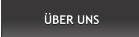 ÜBER UNS ÜBER UNS