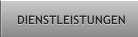 DIENSTLEISTUNGEN DIENSTLEISTUNGEN