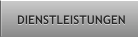 DIENSTLEISTUNGEN DIENSTLEISTUNGEN