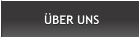 ÜBER UNS ÜBER UNS