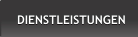 DIENSTLEISTUNGEN DIENSTLEISTUNGEN