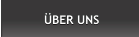 ÜBER UNS ÜBER UNS