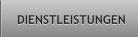 DIENSTLEISTUNGEN DIENSTLEISTUNGEN