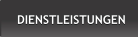 DIENSTLEISTUNGEN DIENSTLEISTUNGEN