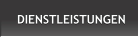 DIENSTLEISTUNGEN DIENSTLEISTUNGEN