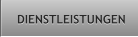 DIENSTLEISTUNGEN DIENSTLEISTUNGEN