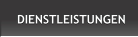 DIENSTLEISTUNGEN DIENSTLEISTUNGEN