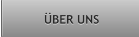ÜBER UNS ÜBER UNS