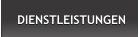 DIENSTLEISTUNGEN DIENSTLEISTUNGEN