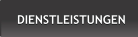 DIENSTLEISTUNGEN DIENSTLEISTUNGEN