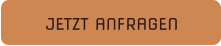 JETZT ANFRAGEN