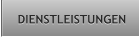 DIENSTLEISTUNGEN DIENSTLEISTUNGEN