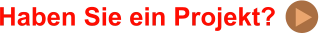 Haben Sie ein Projekt?