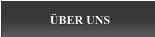 ÜBER UNS ÜBER UNS
