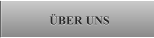 ÜBER UNS ÜBER UNS