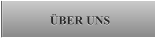 ÜBER UNS ÜBER UNS
