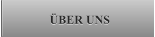 ÜBER UNS ÜBER UNS
